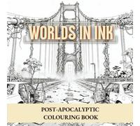 Worlds in Ink - Vol. 3: Echoes of the Overgrown | A Post-Apocalyptic Colouring Book for Adults: 50 Detailed Overgrown Cityscapes, Ruins and Nature-Reclaimed Worlds