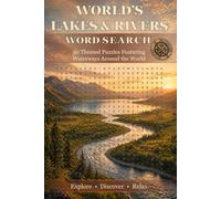 World's Lakes & Rivers Word Search: 50 Themed Puzzles Featuring Waterways Around the World (Explorer Series)