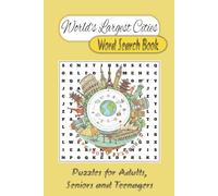 World's Largest Cities Word Search Puzzle Book: Word Searche Puzzles with Easy to Read Print about Cities, Geography, Traveling and More | 6x9 inches, ... Vacations, Holidays, Weekends, Leisure Time