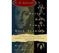 World's Most Famous Math Problem: The Proof of Fermat's Last Theorem and Other Mathematical Mysteries