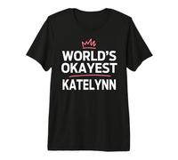 World'S Okayest Katelynn Funny Personalized Custom Katelynn Camiseta Premium
