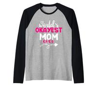 World'S Okayest Mom Ever For Mommy Happy Mothers Day Camiseta Manga Raglan