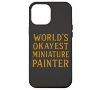 World'S Okayest Pintor Miniatura Divertido Hobby Gamer Diseño Carcasa para iPhone 12 Pro MAX