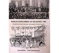 World's parliament of religions, 1893: Participation from the Indian subcontiment [i.e. subcontinent] and the 1993 parliament