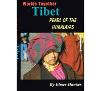 Worlds Together: TIBET Pearl of the Himalayas