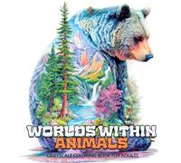 Worlds Within Animals Coloring Book: Beautiful Wildlife and Hidden Nature Landscapes in Dreamlike Double Exposure Art - Relaxing Grayscale Coloring Book for Adults (Hidden Worlds Coloring Series)