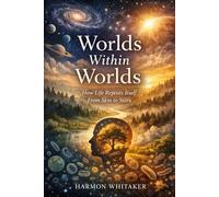 Worlds Within Worlds: How Life Repeats Itself From Skin to Stars