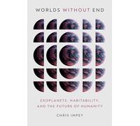 Worlds Without End: Exoplanets, Habitability, and the Future of Humanity