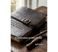 Worldview: A Conversation on Who We Are