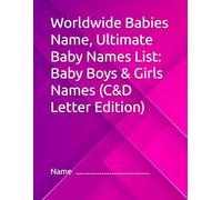 worldwide Babies Name, Ultimate Baby Names List: Baby Boys & Girls Names (C&D Letter Edition)