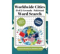 Worldwide Cities (Vol 2: Grenada - Pakistan) Word Search: A Worldwide Cities Themed Word Find Puzzle Book For Adults, Seniors And Teens In Large Print