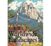 Worldwide Landscapes Coloring Book: 50 Masterpieces of Nature