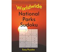 Worldwide National Park Sudoku: A Collection of Easy Puzzles with Park Names, Locations & Sizes | Explore & Learn | 6x9, 110 Pages | 50+ Puzzles & Solutions (Road Trip Puzzles)