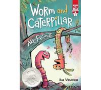 Worm and Caterpillar Are Friends: Ready-to-Read Graphics Level 1