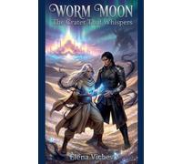 Worm Moon: The Crater That Whispers: 3 (The World of Myrrhvaleion)