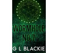 Wormhole No 7: Trust is fragile. Space is infinite. Survival is everything. (A Joe Howling Wolfe sci-fi adventure)