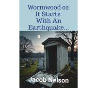 Wormwood 02 It Starts With An Earthquake...