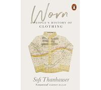 Worn – Una historia popular de la ropa – Penguin Books