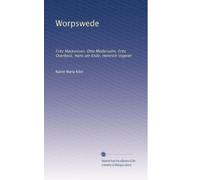 Worpswede: Fritz Mackensen, Otto Modersohn, Fritz Overbeck, Hans am Ende, Heinrich Vogeler