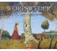 Worpsweder Landschaften Kalender 2027: Kunstvoller Wand-Kalender mit Gemälden von Landschaften der berühmten Worpsweder Maler. Großer Kunst-Kalender 2027. 55 x 46 cm