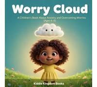 Worry Cloud: A Children's Book About Anxiety and Overcoming Worries (Ages 4-8): Helping Children Calm Big Feelings and Let Worries Go (Little Laughs & ... Bedtime Stories for Kids (Ages 2-6))