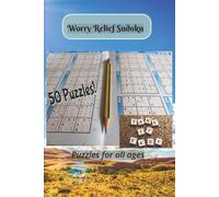 Worry Relief Sudoku: A Mindful Sudoku Puzzle Book for Stress Relief, Relaxation, and Brain Wellness with 50 puzzles 6x9 and solutions