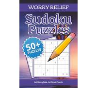 Worry Relief Sudoku Puzzle Book: Sudoku Puzzles for Worry Relief | Calm the Mind, Relax & Focus | 50+ Puzzles with Motivational Quotes | Gift for Overthinkers | Solutions Included