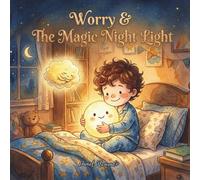 Worry & The Magic Night Light: A Comforting Bedtime Story to Help Kids Conquer Fear of the Dark and Sleep Peacefully (Social Emotional Learning Books ... (The Social-Emotional Little Monsters)