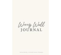 Worry Well Journal: Your Guide to Release worries, Self-Reflect, and Be in the Present Moment