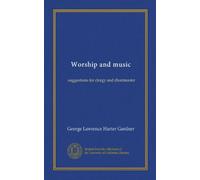 Worship and music: suggestions for clergy and choirmaster