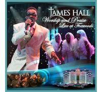 Worship and Praise: Live at Foxwoods by James Hall
