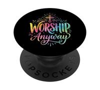 Worship Anyway PopSockets PopGrip Adhesivo