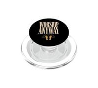 Worship Anyway Religious Faith Christian Inspirational Quote PopSockets PopGrip para MagSafe