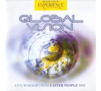 Worship Experience: Global Vision - Live Worship from Easter People 2002