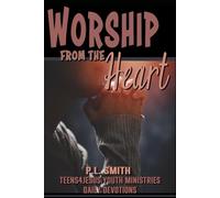 Worship from the Heart (Teens4Jesus Youth Ministries Daily Devotions)