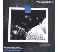 Worship God Live by Sovereign Grace Music (2013-05-03)