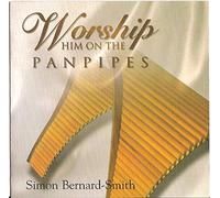 Worship Him on the: Panpipes