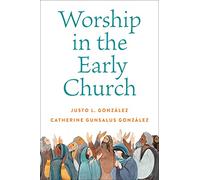 Worship in the Early Church