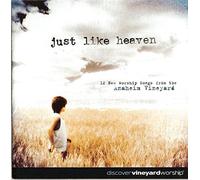 WORSHIP LEADERS - JUST LIKE HEAVEN, 12 NEW WORSHIP SONGS FROM THE ANAHEIM VINEYARD.
