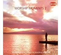 WORSHIP MOMENTS 2 - WORSHIP MOMENTS 2 50 INSTRUMENTAL SONGS OF PEACEFUL WORSHIP