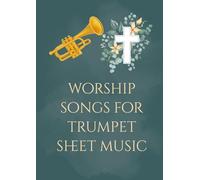 worship songs for trumpet sheet music: Selection of famous christian trumpet songs