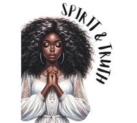 Worship: Spirit & Truth: For Notes, Prayers, and Moments in God's Presence