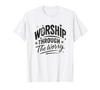 Worship Through The Worry Retro Distressed Lettering Camiseta