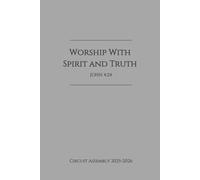 Worship With Spirit and Truth - John 4:24: A Journal for Taking Notes and Personal Reflections during the 2025-2026 Circuit Assembly