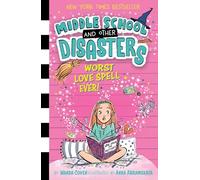 Worst Love Spell Ever! (Volume 2) (Middle School and Other Disasters)