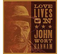 Wort Hannam, John - Love Lives On