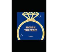 Wort the Wait: Manifesting GREAT Love
