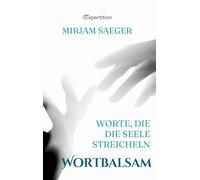 Wortbalsam: Worte, die die Seele streicheln