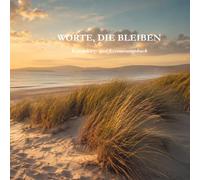 Worte, die bleiben: Kondolenz- und Erinnerungsbuch * Celebration of Life Collection * "Am Strand": mit persönlichen Eintragungen während oder nach der Trauerfeier, - 150 Seiten, 21,5 x 21,5 cm