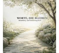 Worte die bleiben: Kondolenz- und Erinnerungsbuch * Celebration of Life Collection * "Blüten-Garten": mit persönlichen Eintragungen während oder nach der Trauerfeier, - 150 Seiten, 21,5 x 21,5 cm